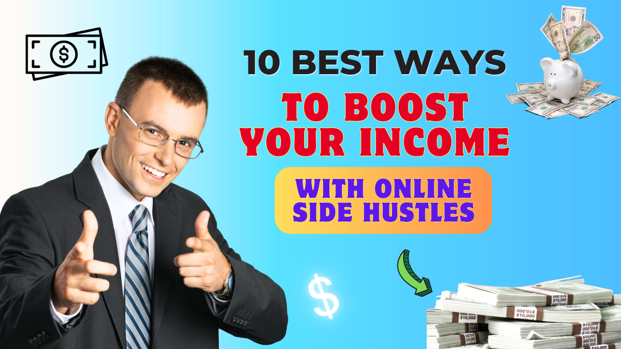 10 Best Ways to Boost Your Income with Online Side Hustles
