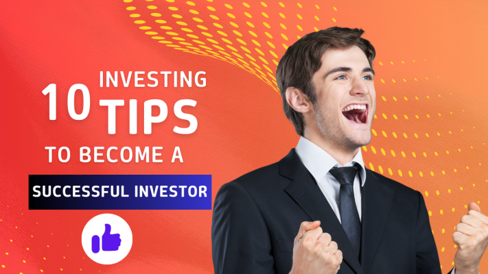 10 Investing Tips To Become A Successful Investor
