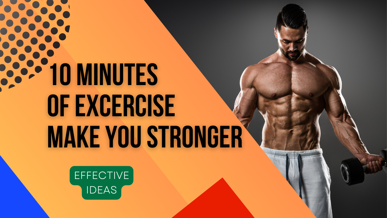 10 Minute Exercise: The Key To Making You Stronger