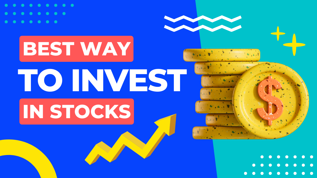 Best Way To Invest In Stocks