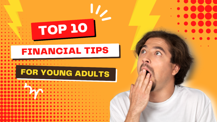 Top 10 Financial Tips For Young Adults